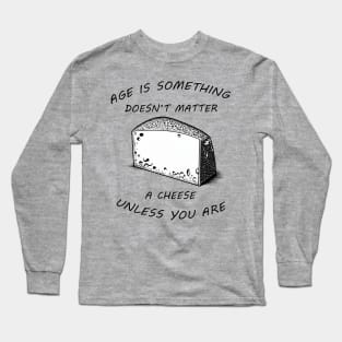 Funny Cheese Meme Quote Long Sleeve T-Shirt